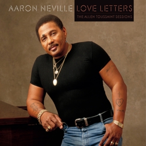 AARON NEVILLE / アーロン・ネヴィル / LOVE LETTERS: THE ALLEN TOUSSAINT SESSIONS / ラブ・レターズ: ジ・アラン・トゥーサン・セッションズ