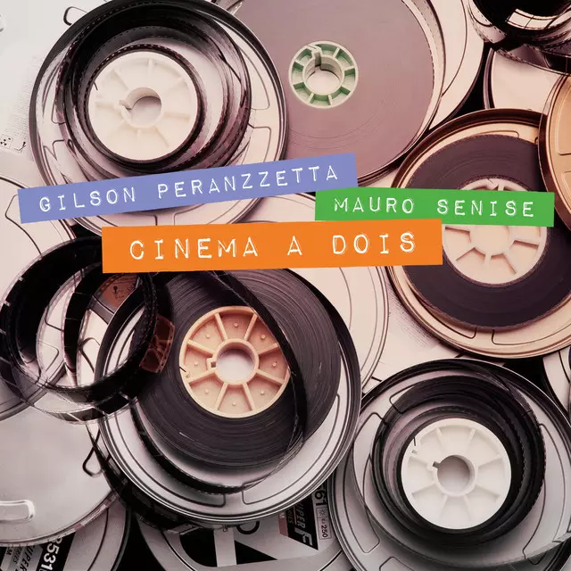 GILSON PERANZZETTA & MAURO SENISE / ジルソン・ペランゼッタ&マウロ・セニージ / CINEMA A DOIS