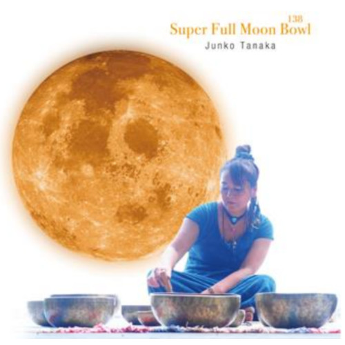 JUNKO TANAKA / 田中順子(シンギングボールパフォーマー) / SUPER FULL MOON BOWL 138 / スーパーフルムーンボウル 138