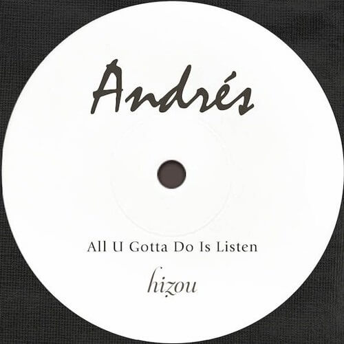 ANDRES / アンドレス / ALL U GOTTA DO IS LISTEN