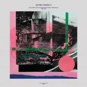 V.A.(OUTRO TEMPO) / OUTRO TEMPO II - ELECTRONIC AND CONTEMPORARY MUSIC FROM BRAZIL 1984-1996