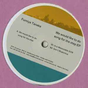FUMIYA TANAKA / 田中フミヤ / WE WOULD LIKE TO DO SONG FOR THE STEP EP