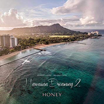 V.A. (HONEY meets ISLAND CAFE) / HONEY meets ISLAND CAFE -Hawaiian Dreaming 2-