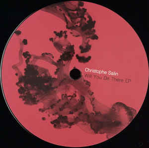CHRISTOPHE SALIN / WILL YOU BE THERE EP