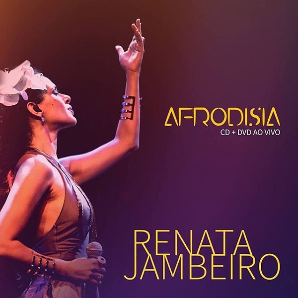RENATA JAMBEIRO / ヘナータ・ジャンベイロ / AFRODISIA (CD+DVD)