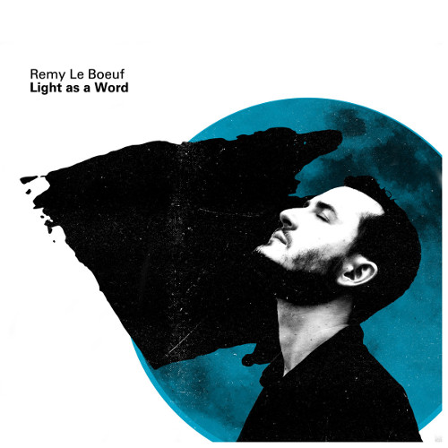 REMY LE BOEUF / レミー・ル・ブーフ / Light As A Word