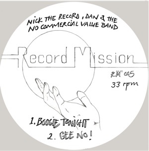 NICK THE RECORD,  DAN AND  THE NO COMMERCIAL VALUE BAND / RECORD MISSION 5