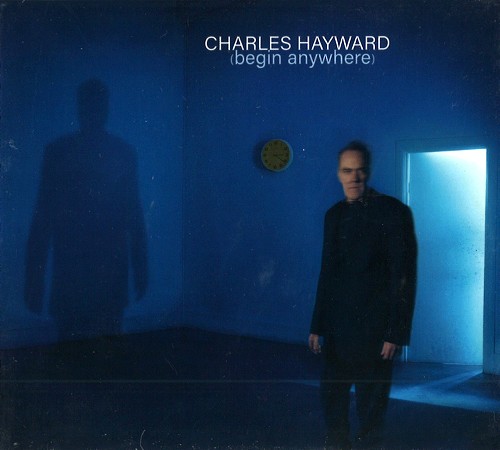 CHARLES HAYWARD / チャールズ・ヘイワード / BEGIN ANYWHERE