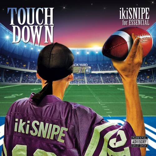 ikiSNIPE (ESSENCIAL) / TOUCH DOWN