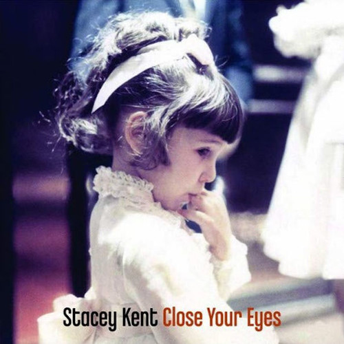 STACEY KENT / ステイシー・ケント / Close Your Eyes (2LP)