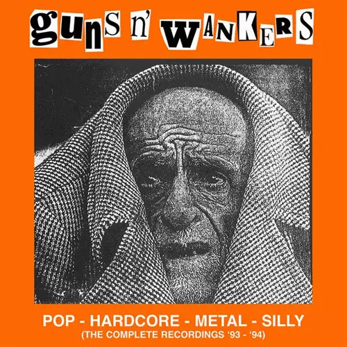 GUNS'N'WANKERS / ガンズンワンカーズ / POP - HARDCORE - METAL - SILLY (THE COMPLETE RECORDINGS '93-'94)  (LP)