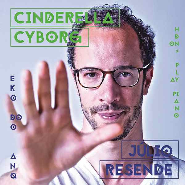 JULIO RESENDE / ジュリオ・レゼンデ / CINDERELLA CYBORG