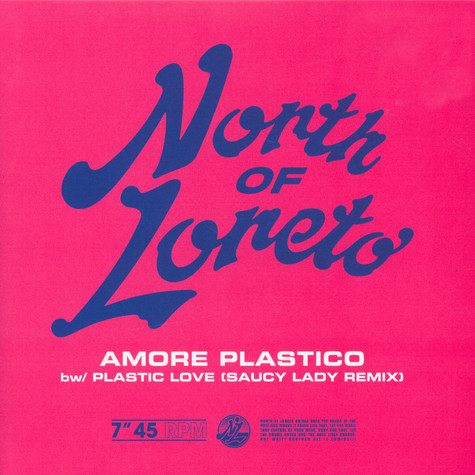 NORTH OF LORETO / ノース・オヴ・ロレト / AMORE PLASTICO (PLASTIC LOVE) FEAT. SAUCY LADY