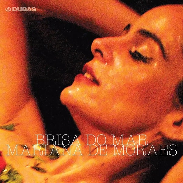 MARIANA DE MORAES / マリアナ・ヂ・モライス / BRISA DO MAR