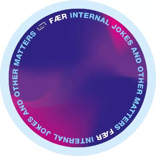 FAER (CHILE) / INTERNAL JOKES OTHER MATTERS