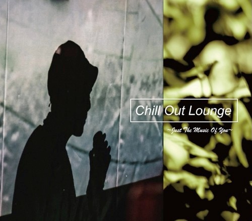 符和 / Chill Out Lounge ~Just The Music Of You~  