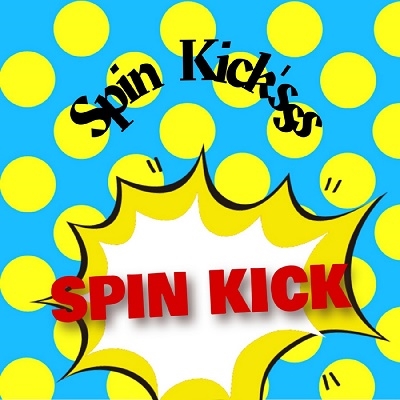 SPIN KICKS / SPIN KICK 