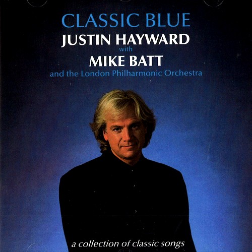 JUSTIN HAYWARD / ジャスティン・ヘイワード / CLASSIC BLUE: A COLLECTION OF CLASSIC SONGS