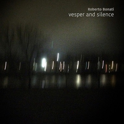 ROBERTO BONATI / ロベルト・ボナティ / Vesper and Silence