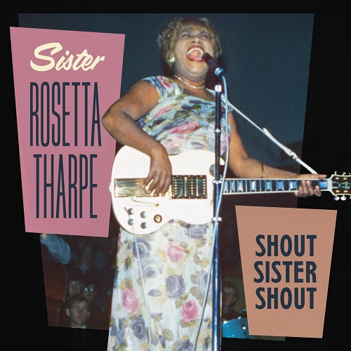 SISTER ROSETTA THARPE / シスター・ロゼッタ・サープ / SHOUT SISTER SHOUT
