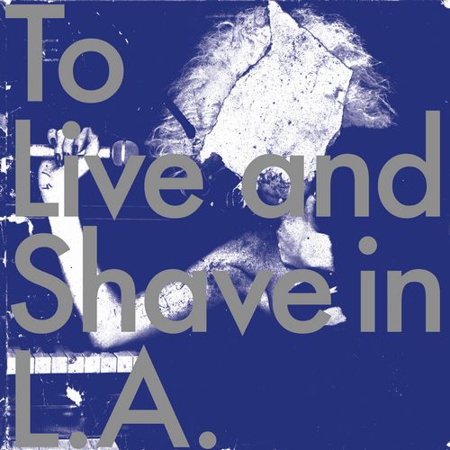 TO LIVE AND SHAVE IN L.A. / SPATTERS OF A ROYAL SPERM