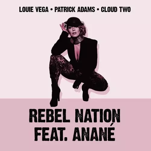 LOUIE VEGA, PATRICK ADAMS FEAT. ANANE / REBEL NATION (DANNY KRIVIT, SOUL CLAP, CARL CRAIG, FELIX DA HOUSECAT)