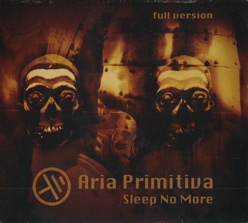 ARIA PRIMITIVA / SLEEP NO MORE