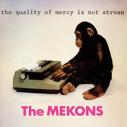 MEKONS / QUALITY OF MERCY IS NOT STRNEN (LP)