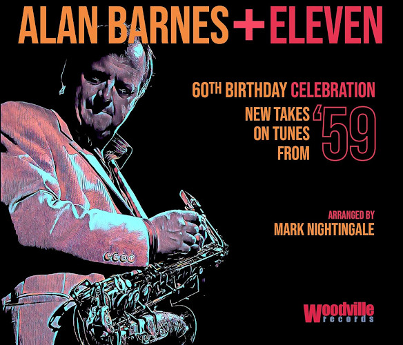 ALAN BARNES / アラン・バーンズ / Alan Barnes + Eleven - 60th Birthday Celebration