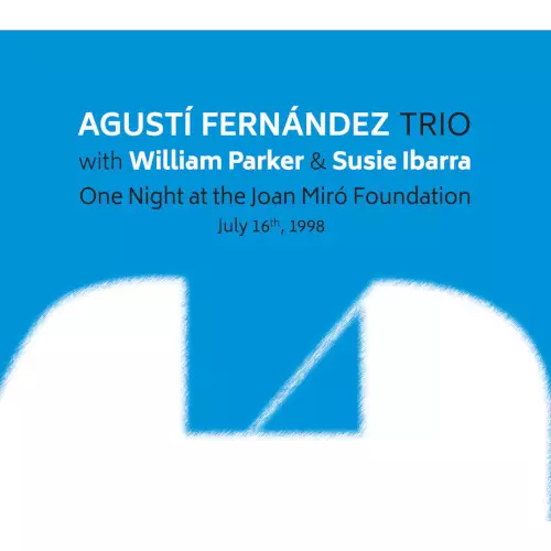 AGUSTI FERNANDEZ / アグスティ・フェルナンデス / One Night At The Joan Miró Foundation