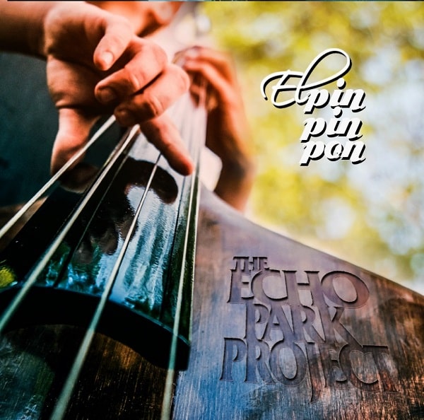 THE ECHO PARK PROJECT / エコー・パーク・プロジェクト / EL PIN PIN PON
