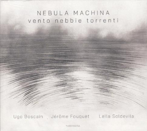 NEBULA MACHINA / Vento Nebbie Torrenti