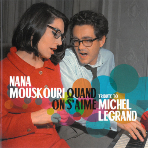 NANA MOUSKOURI / ナナ・ムスクーリ / Quand On S'aime - Tribute To Michel Legrand