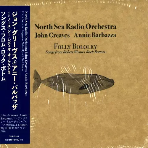 NORTH SEA RADIO ORCHESTRA WITH JOHN GREAVES AND ANNIE BARBAZZA / ジョン・グリーヴス&アニー・バルバッザ with ノース・シー・レディオ・オーケストラ / FOLLY BOLOLEY PLAY ROCK BOTTOM / ソングス・フロム・ロック・ボトム