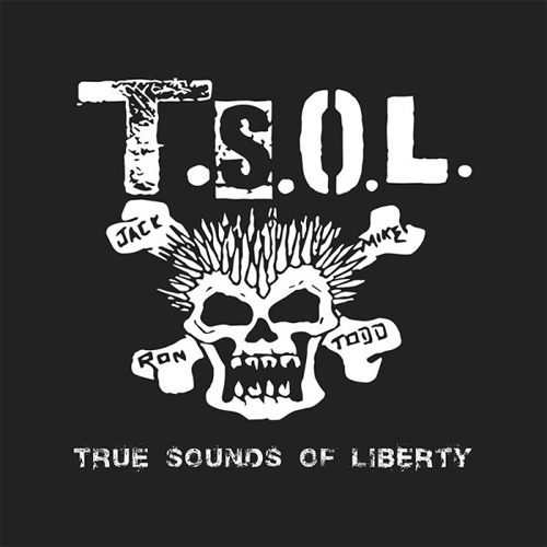 T.S.O.L. / TRUE SOUNDS OF LIBERTY