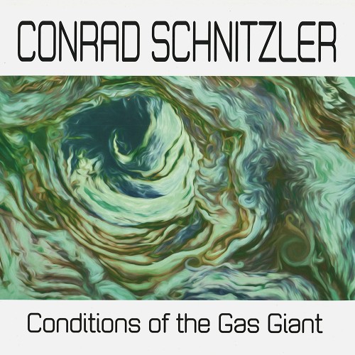 CONRAD SCHNITZLER / コンラッド・シュニッツラー / CONDITIONS OF THE GAS GIANT - LIMITED VINYL/REMASTER