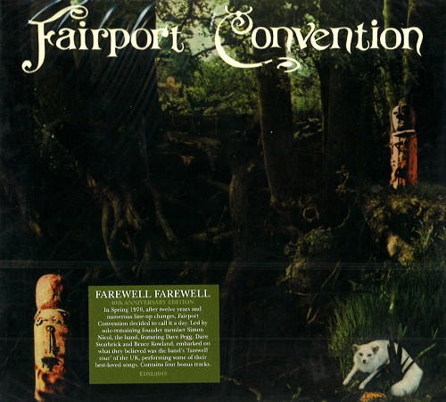 FAIRPORT CONVENTION / フェアポート・コンベンション / FAREWELL, FAREWELL: 40TH ANNIVERSARY EDITION