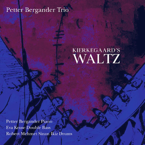 PETTER BERGANDER / Kierkegaard's Waltz