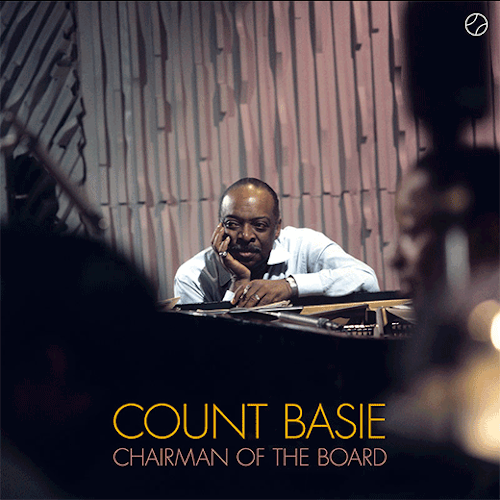 COUNT BASIE / カウント・ベイシー / Chairman Of The Board + 3 Bonus Tracks (LP / 180g)