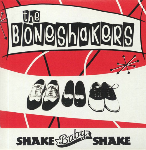 BONESHAKERS / SHAKE BABY SHAKE (7")