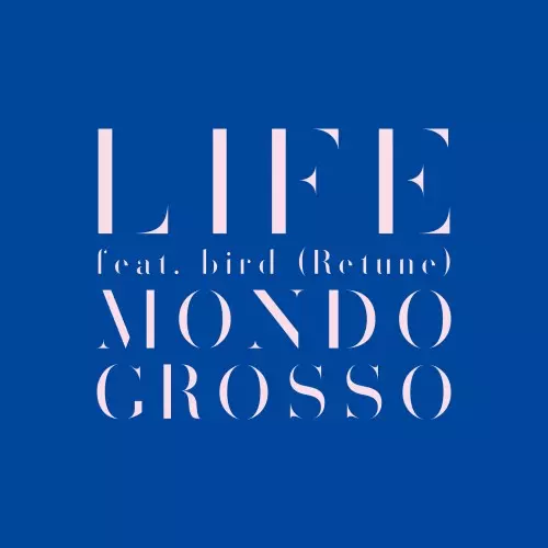 邦楽 Mondo Grosso / Life feat. bird LIFE feat.bird (Retune)/MONDO GROSSO/モンド・グロッソ｜日本