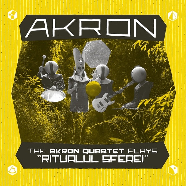 AKRON / アクロン / THE AKRON QUARTET PLAYS "RITUALUL SFEREI"