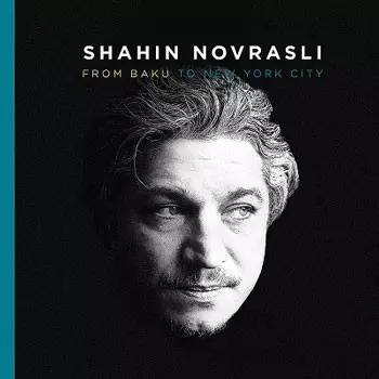 SHAHIN NOVRASLI / シャヒン・ノヴラスリ / From Baku To New York City