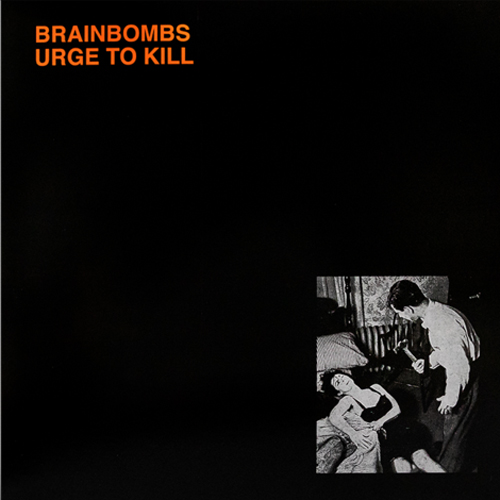 BRAINBOMBS / URGE TO KILL (LP)