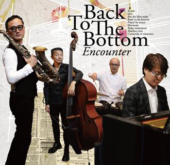 ENCOUNTER / エンカウンター(堀秀彰&浜崎航) / Back To The Bottom