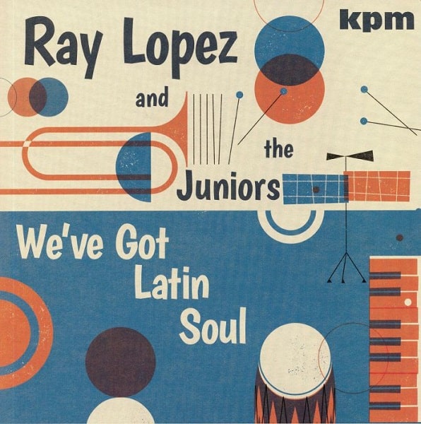 RAY LOPEZ / レイ・ロペス / WE'VE GOT LATIN SOUL