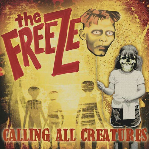 The Freeze / CALLING ALL CREATURES (LP)