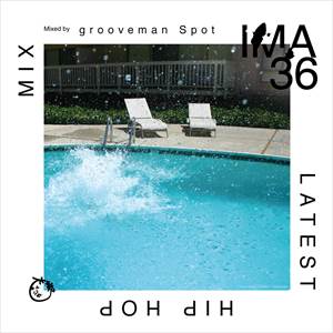 grooveman Spot a.k.a DJ KOU-G / IMA#36