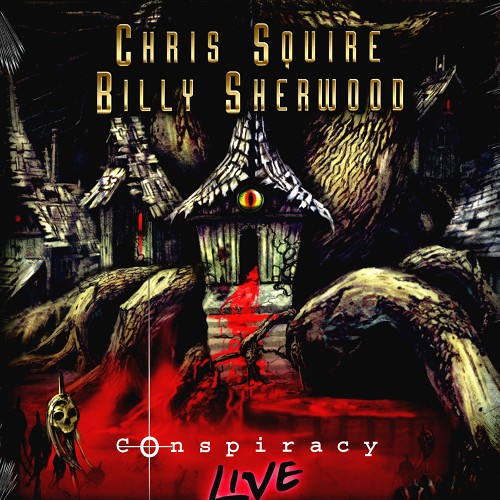 CHRIS SQUIRE/BILLY SHERWOOD / クリス・スクワイア&ビリー・シャーウッド / CONSPIRACY LIVE: LIMITED 300 COPIES RED COLORED VINYL - LIMITED VINYL