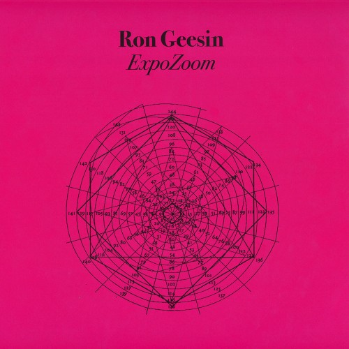 RON GEESIN / ロン・ギーシン / EXPOZOOM: LIMITED 500 COPIES MAGENTA COLORED VINYL - 180g LIMITED VINYL